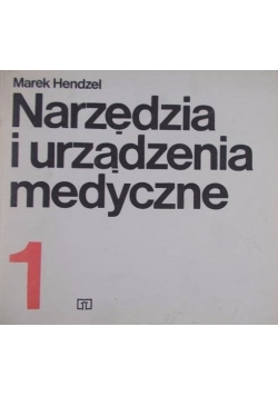 Hendzel Marek - Narzędzia i urządzenia medyczne
