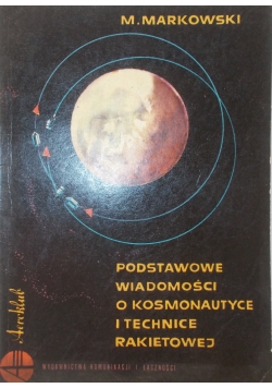 Podstawowe wiadomości o kosmonauce i technice rakietowej