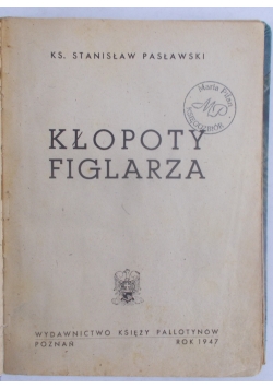 Kłopoty figlarza, 1947 r.