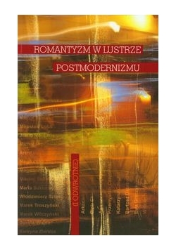 Romantyzm w lustrze postmodernizmu