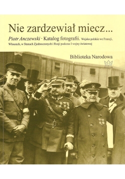 Nie zardzewiał miecz...