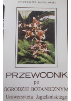 Przewodnik po ogrodzie botanicznym Uniwersytety Jagiellońskiego