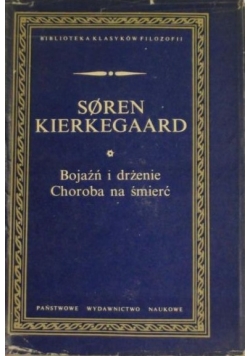 Bojaźń i drżenie .Choroba na śmierć
