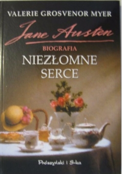 Jane Austen. Biografia. Niezłomne serce