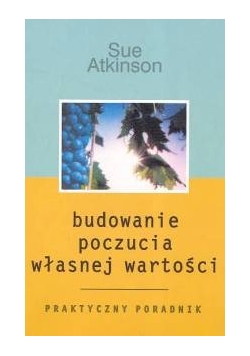 Budowanie poczucia własnej wartości