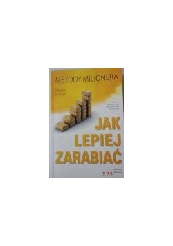 Metody milionera. Jak lepiej zarabiać