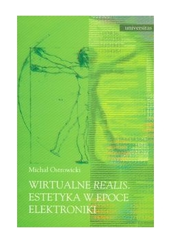 Wirtualne realis Estetyka w epoce elektroniki
