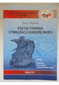 Kształtowanie cywilizacji europejskiej, T. I