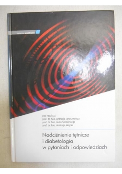 Nadciśnienie tętnicze i diabetologia w pytaniach i odpowiedziach