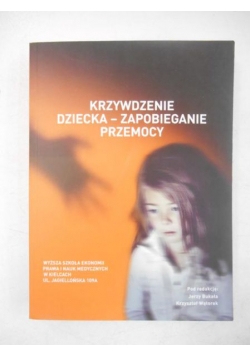 Krzywdzenie dziecka-zapobieganie przemocy