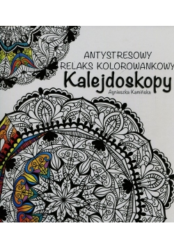 Kalejdoskopy Antystresowy relaks kolorowankowy