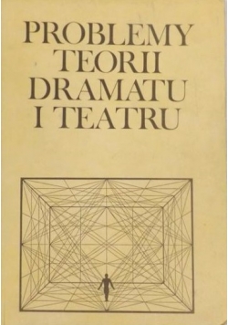Problemy teorii dramatu i teatru