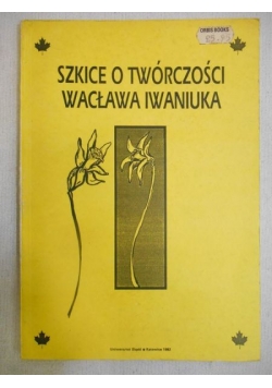 Szkice o twórczości Wacława Iwaniuka