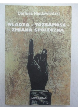 Władza, tożsamość, zmiana społeczna