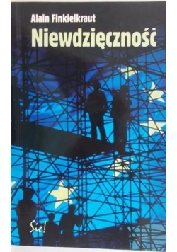 Finkielkraut Alain - Niewdzięczność