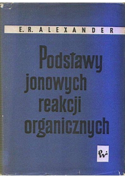 Podstawy jonowych reakcji organicznych