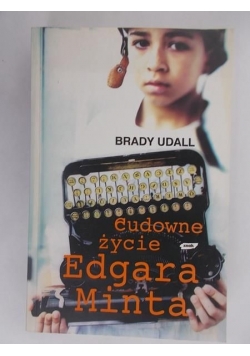 Cudowne życie Edgarda Minta