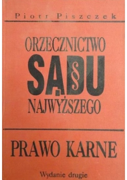 Orzecznictwo sądu najwyższego. Prawo karne, wyd. II