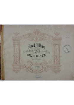 Rinck-Album: Sammlung der beliebtesten Orgelkompositionen, ok. 1880r.
