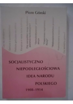 Socjalistyczno Niepodległościowa Idea Narodu Polskiego 1908-1914
