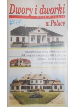 Dwory i dworki w Polsce. Przewodnik