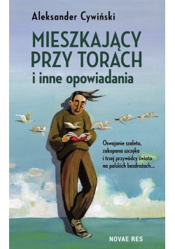 Mieszkający przy torach i inne opowiadania