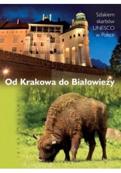 Z Krakowa do Białowieży