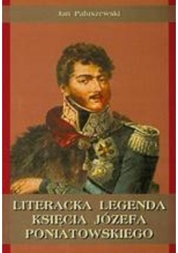 Literacka legenda księcia Józefa Poniatowskiego