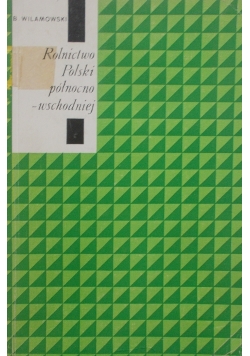 Rolnictwo Polski północno- wschodniej