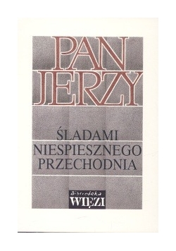Pan Jerzy, śladami niespiesznego przechodnia.