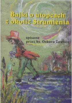 Bajki o utopcach z okolic Strumienia