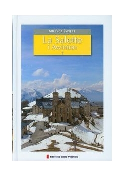 La Salette i Awinion : Miejsca święte