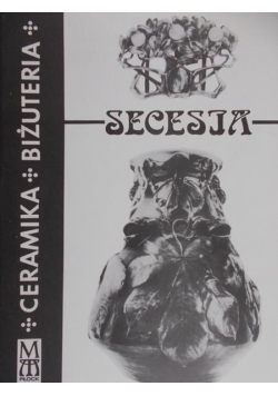 Secesja. Ceramika i biżuteria