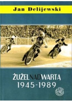 Żużel nad Wartą 1945-1989