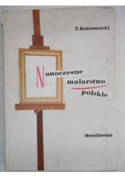 Nowoczesne malarstwo polskie 1764-1939, tom II