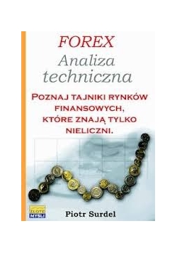 Analiza techniczna.Poznaj tajniki rynków finansowych,które znają tylko nieliczni.