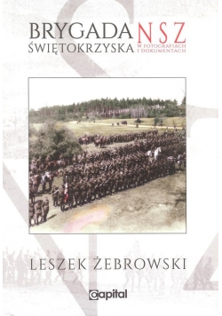 Brygada Świętokrzyska NSZ w fotografiach i dokumentach