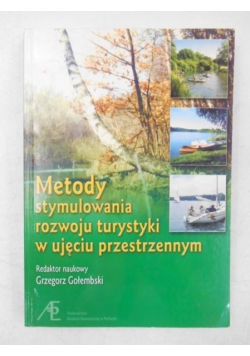 Metody stymulowania rozwoju turystyki w ujęciu przestrzennym