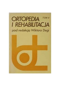 Ortopedia i rehabilitacja  Tom II