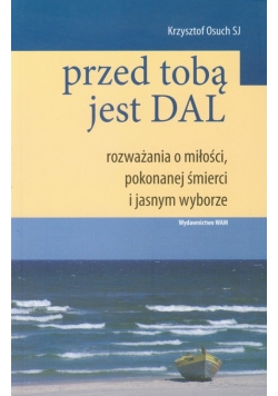 Przed tobą jest dal