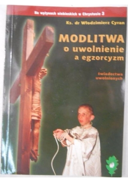 Modlitwa o uwolnienie a egzorcyzm