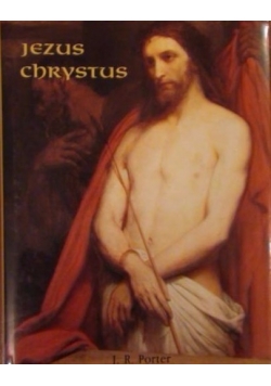 Jezus Chrystus. Człowiek i Bóg