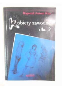 Kobiety zawodne dla...?