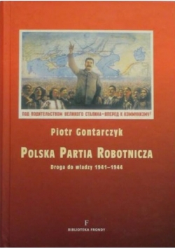 Polska Partia Robotnicza. Droga do władzy 1941-1944