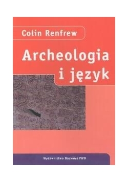 Archeologia i język. Łamigłówka pochodzenia Europejczyków