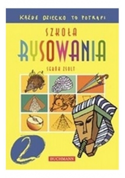 Szkoła rysowania. Każde dziecko to potrafi, część 2