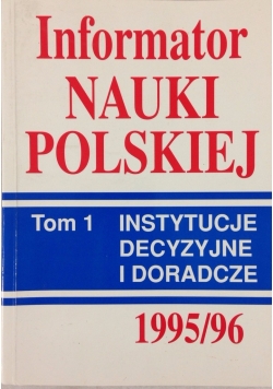 Informator nauki polskiej - instytucje decyzyjne i doradcze 1995/96