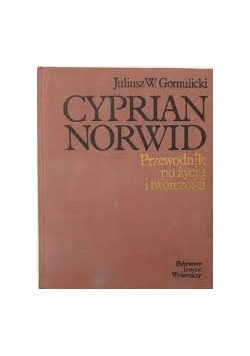 Cyprian Norwid Przewodnik po życiu i twórczości