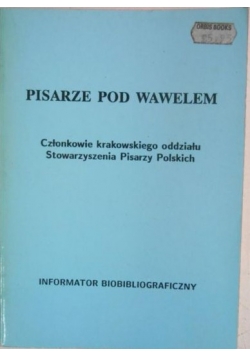 Nagła Jadwiga (red.) - Pisarze pod Wawelem