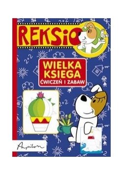 Reksio : Wielka księga ćwiczeń i zabaw